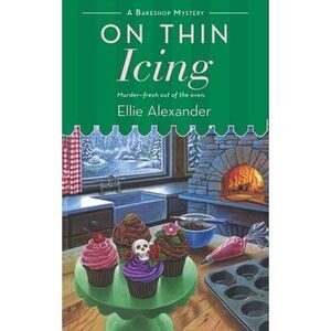 On Thin Icing: A Bakeshop Mystery -- Ellie Alexander